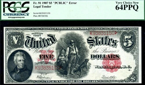HGR 1907 5ドル 法定通貨 FR.91 ((PCBLICエラー)) PCGS CHOICE NEW 64PPQ