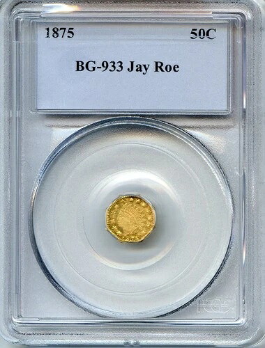 1875年 1/2ドル インディペンデント 10月、カリフォルニア フラクショナル ゴールド、PCGS BG-933 Ex: Jay Roe、カメオ PL