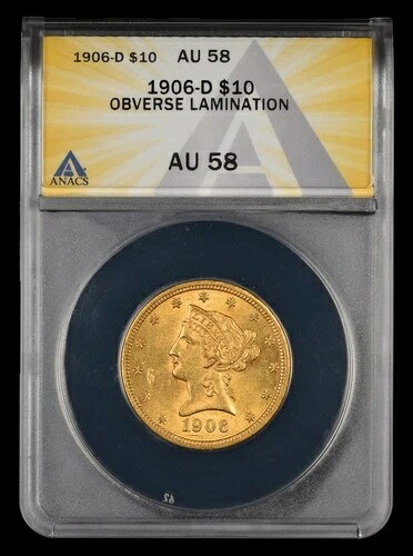 1906年 D 10ドル金貨 リバティ金貨 表面ラミネート ANACS AU58
