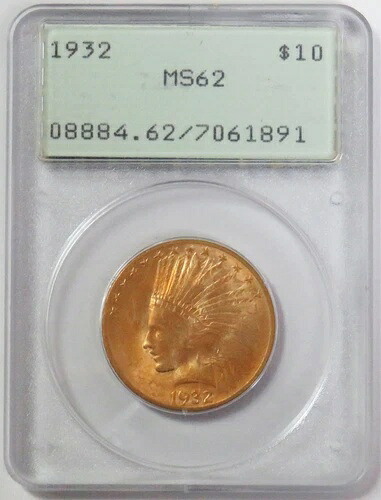 1932年 ゴールド アメリカ $10 インディアン PCGS ミント ステート 62 GEN 1 グリーンラベル OGH｜WORLD RESOURCE【KING店】