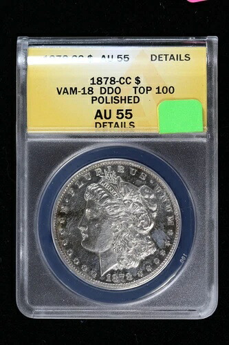 1878-CC モルガン・ダラー ANACS Au 55 詳細研磨済み VAM-18 DDO トップ100 3IMH