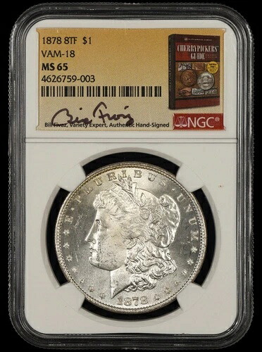 1878 8TF $1 VAM 18 NGC MS65 ビル・フィバス署名ラベル