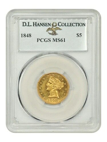 1848 $5 PCGS MS61 ex: D.L. ハンセン - リバティヘッド $5｜WORLD RESOURCE【KING店】