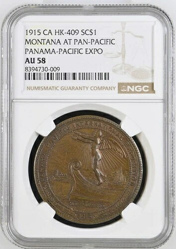 1915年 SC$1 HK-409 パンパシフィック博覧会 モンタナ州基金 ブロンズ NGC AU 58