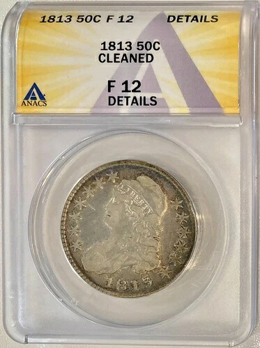 1813年製キャップドバストハーフダラー、ANACS F-12ディテール、クリーニング済み、美しいコイン