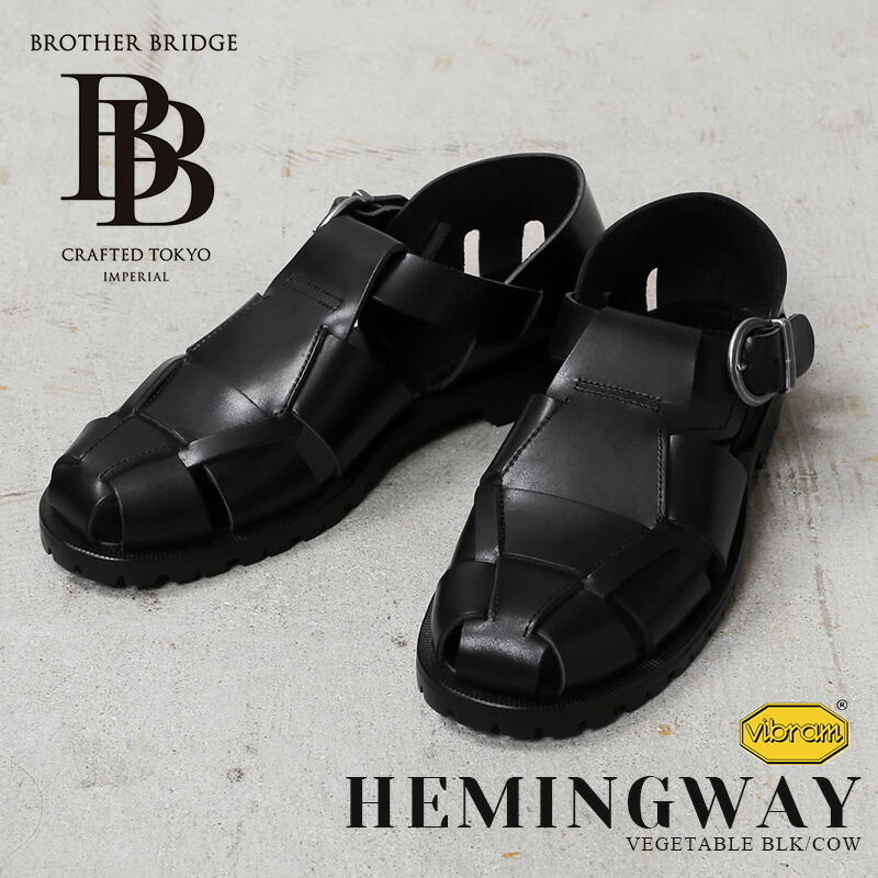 【最短即日発送】BROTHER BRIDGE ブラザーブリッジ R011 HEMINGWAY VEGETABLE BLK / COW ヘミングウェイ カウレザー サンダル 日本製【クーポン対象外】【T】｜メンズファッション レザーサンダル フィッシャーマンサンダル アメカジ 革靴 おしゃれ｜WAIPER店
