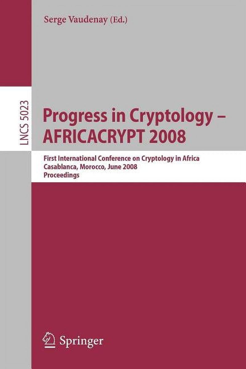 [RDY] [送料無料] 暗号学の進歩 - Africacrypt 2008：アフリカにおける暗号技術に関する第1回国際会議、カサブランカ、モロッコ、2008年6月11-14日、会議録 (ペーパーバック) [海外通販] | Prog