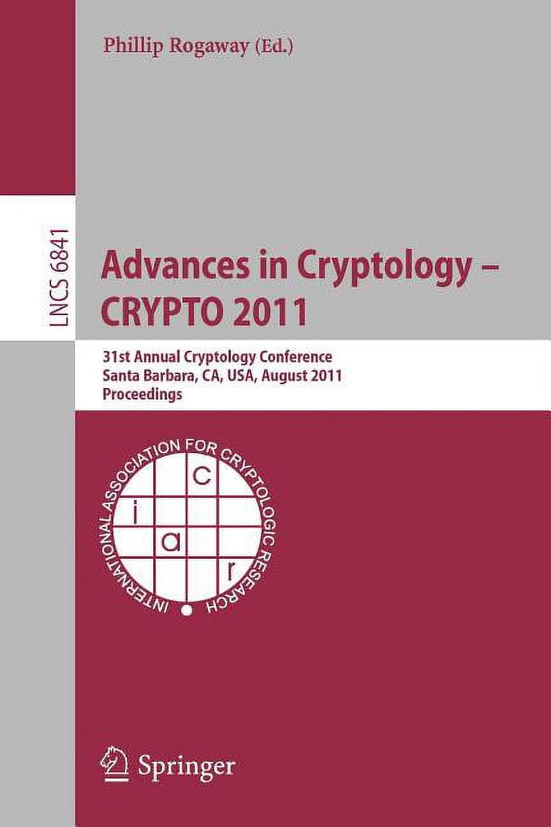 [RDY] [貨物輸送無料] 記号学の前進運動 -- Crypto 2011：第31回記号翰林院（亜米利加黄金州州サンタバーバラ、2011年8月14-18日）予稿集 (ペーパーバック) [外国で通信販売] | Advances インチ Cryptology -- Crypto 2011: 31