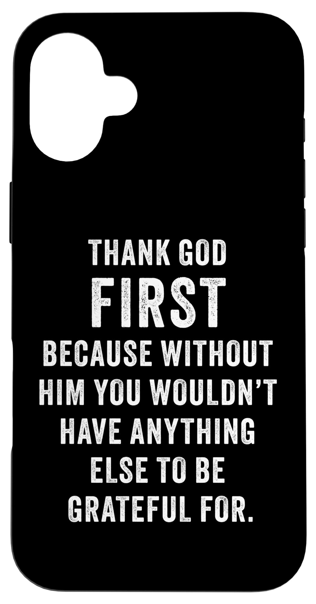 iPhone 16 Plus Thank God FIRST Because Without Him You Wouldn't Have... スマホケース