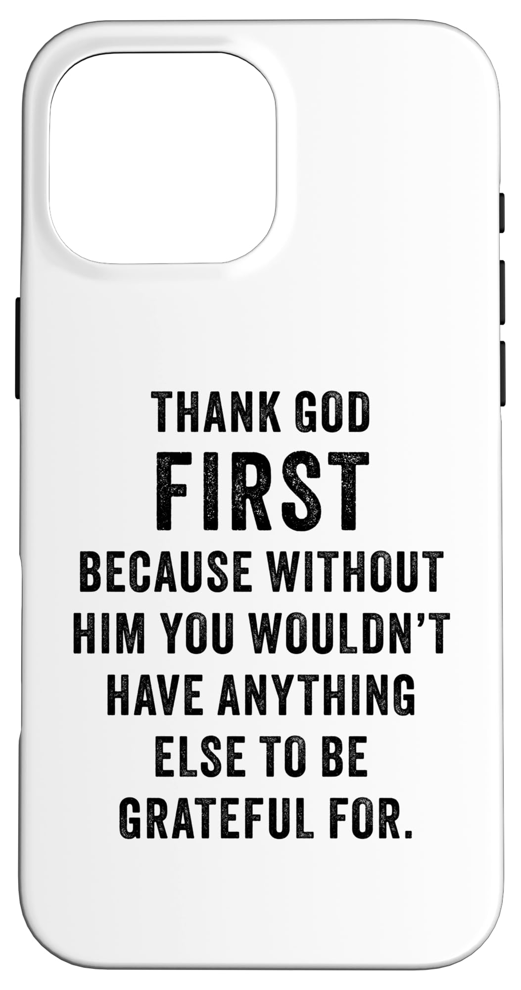 iPhone 16 Pro Max Thank God FIRST Because Without Him You Wouldn't Have... スマホケース