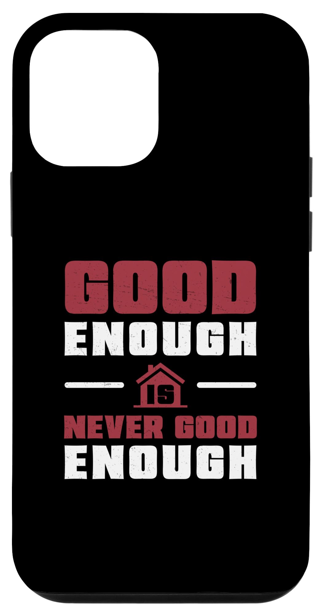 iPhone 12 mini Funny Good Is Never Good For A House リフォーム スマホケース