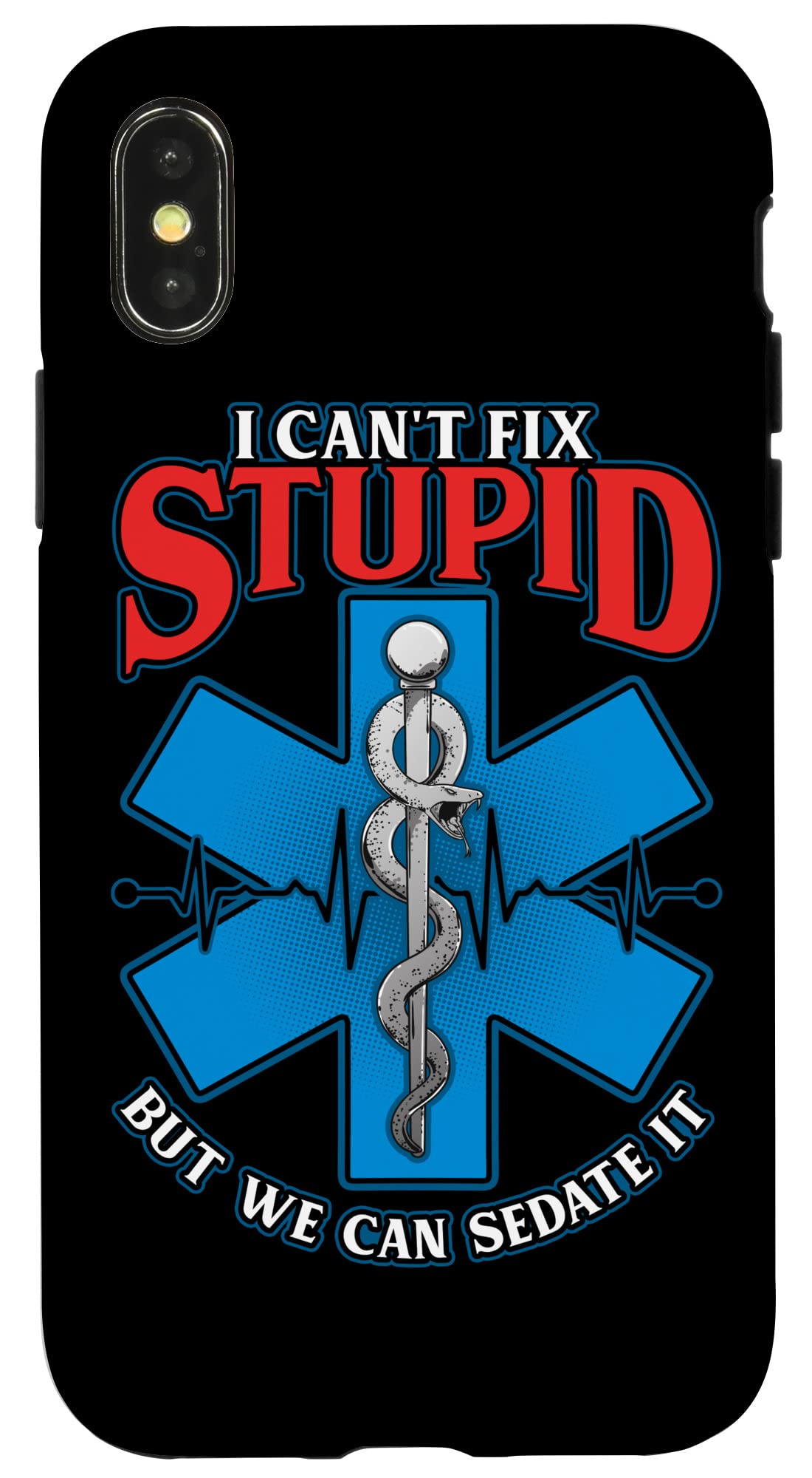 iPhone X/XS Paramedic Can't Fix Stupid but Sedate it 救急車 スマホケース