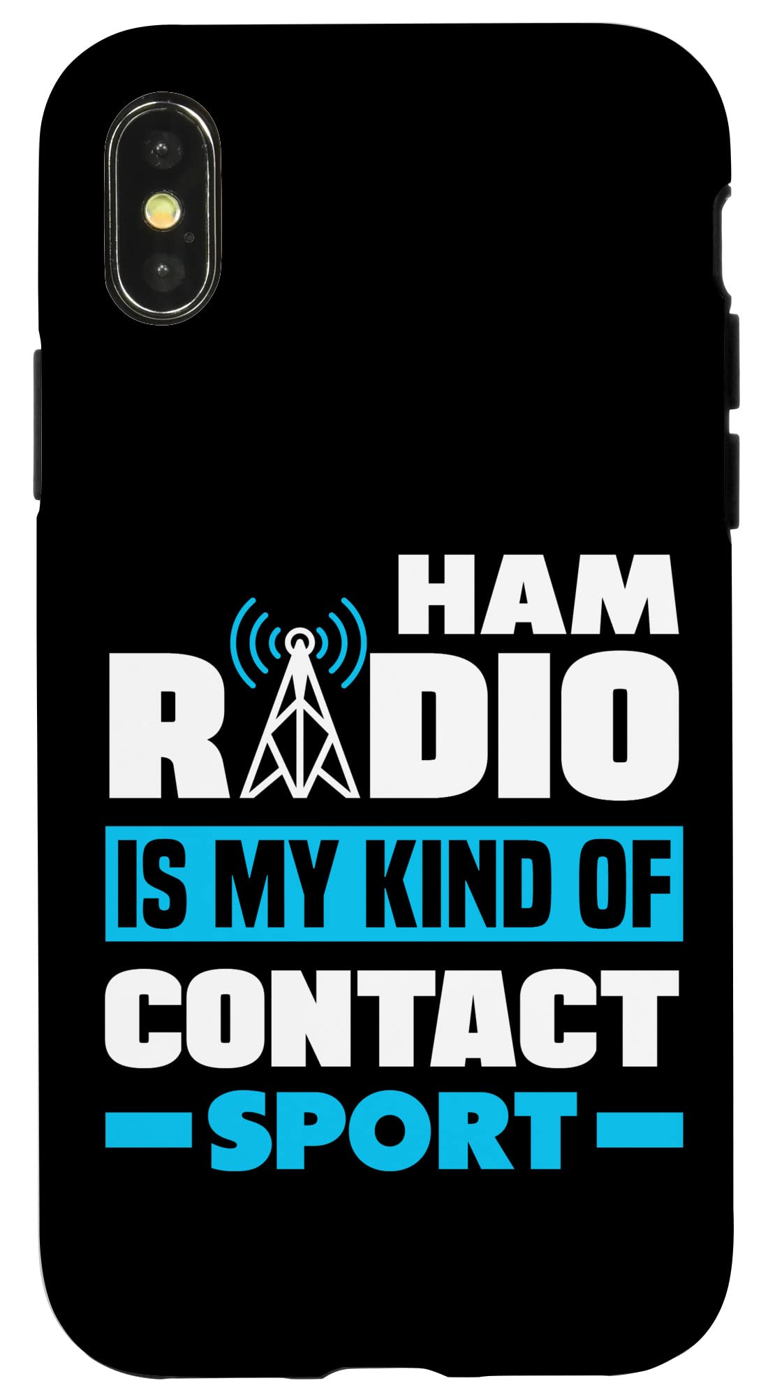 iPhone X/XS アマチュア無線オペレーター HAM Radio Is My Kind Of Contact Sport スマホケース
