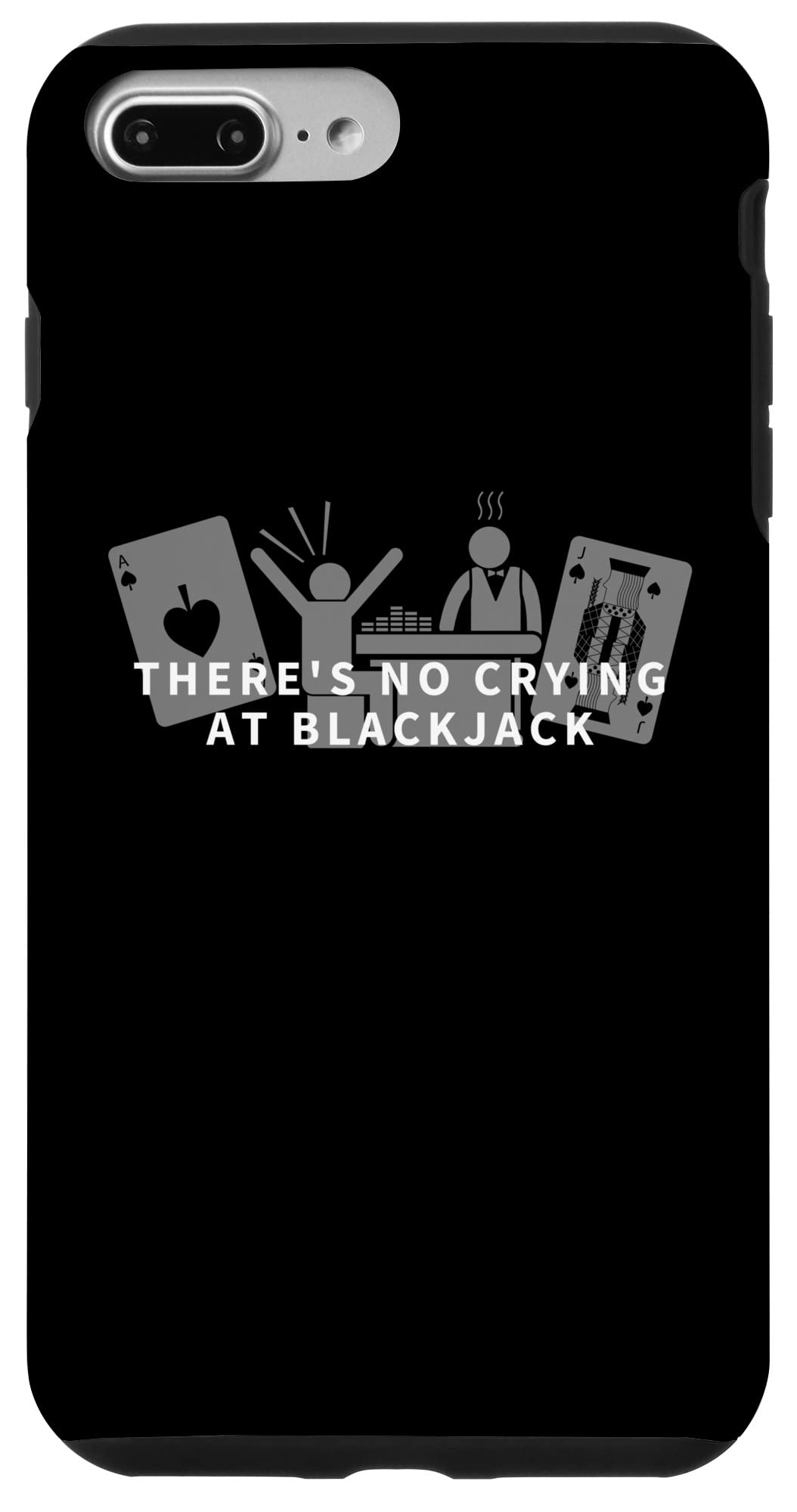 iPhone 7 Plus/8 Plus There's No Crying At Blackjack スマホケース