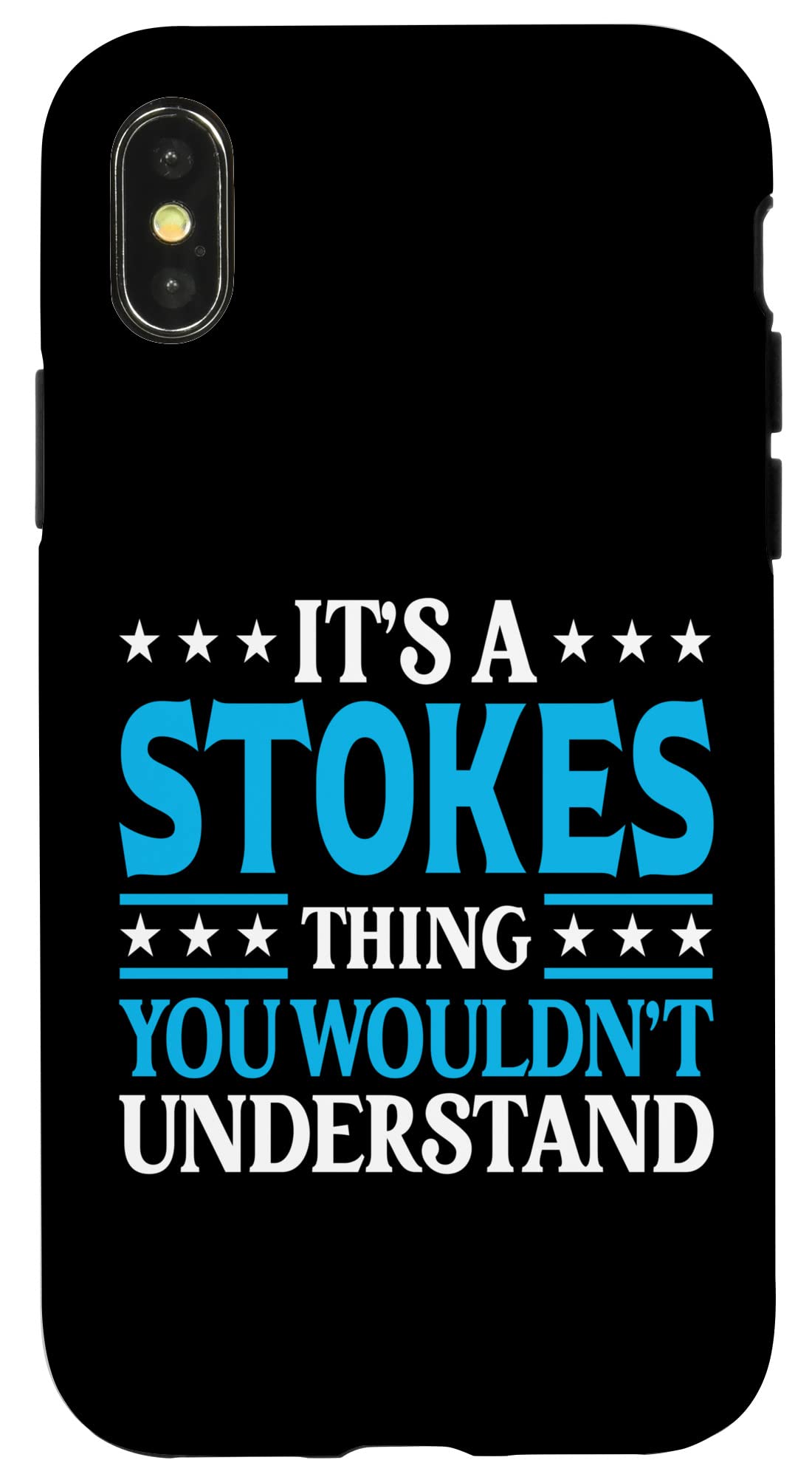 【楽天市場】iPhone X/XS It's A Stokes Thing Surname Funny Family 苗字 Stokes ...