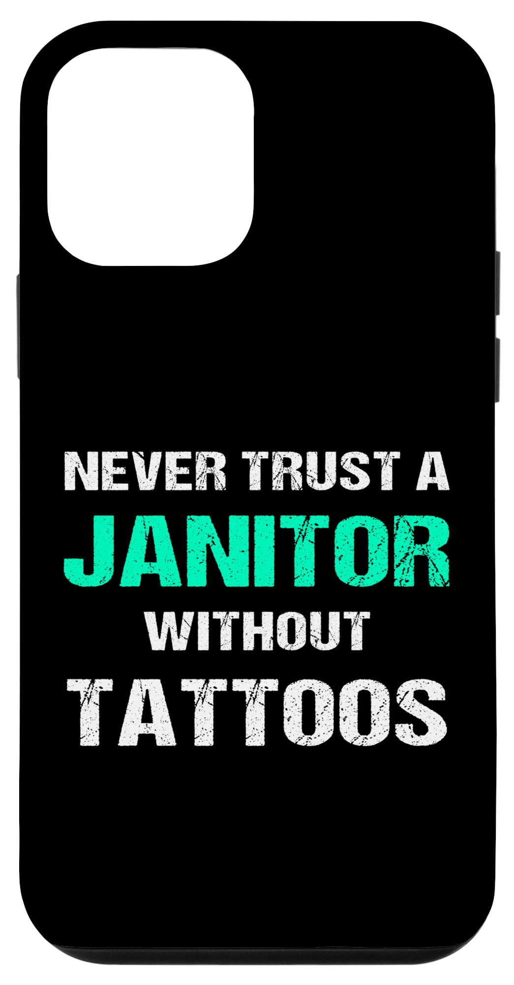 iPhone 12 mini Never Trust A Janitor Without Tattoos 面白いミーム引用ジョーク スマホケース