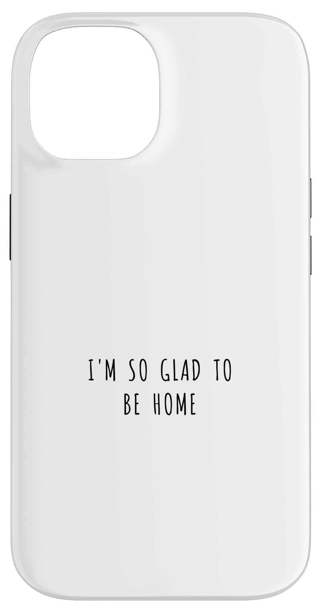 iPhone 14 I'm so happy to be home スマホケース