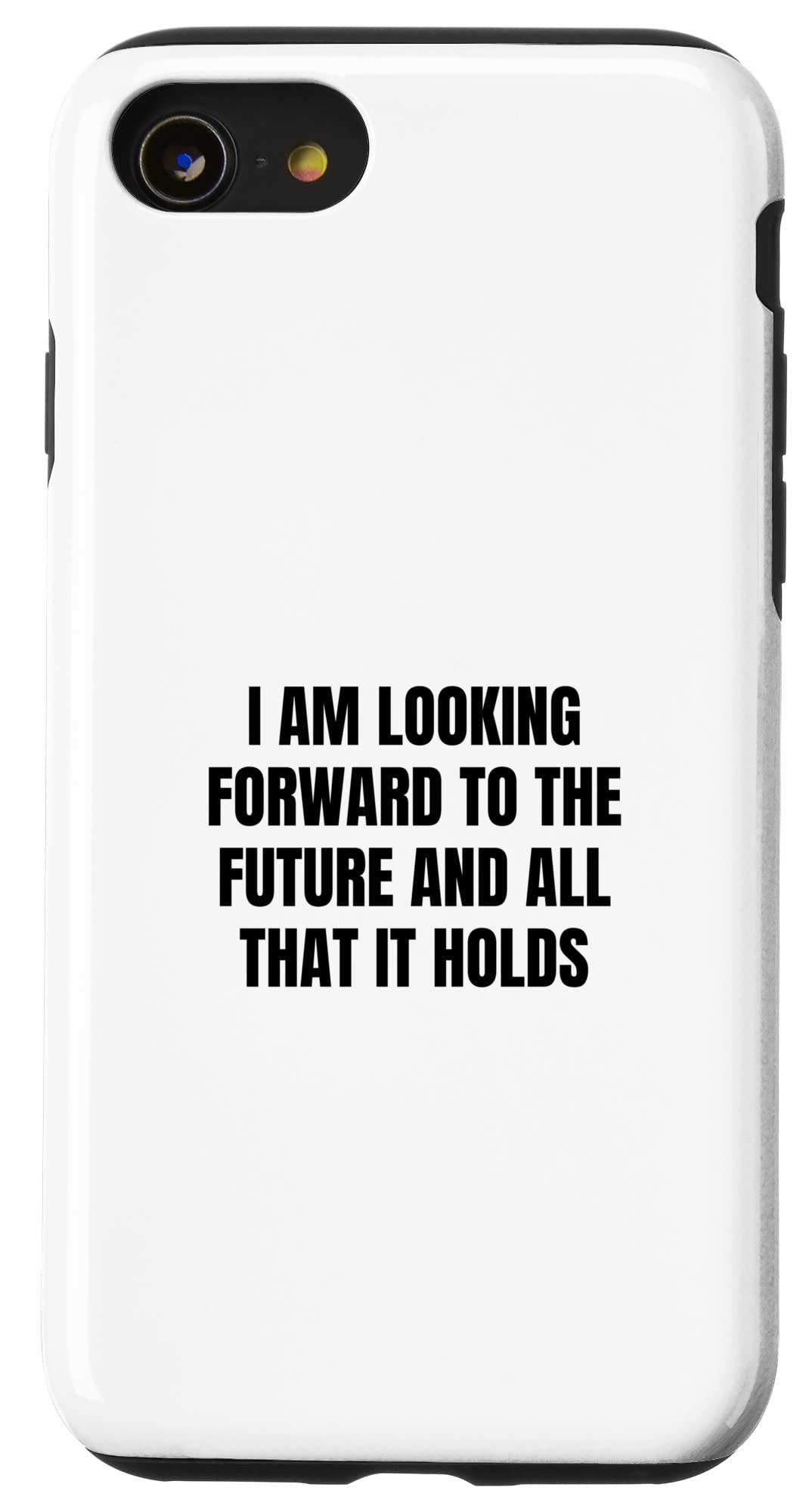 iPhone SE (2020) / 7 / 8 I am looking forward to the future and all that it hold スマホケース
