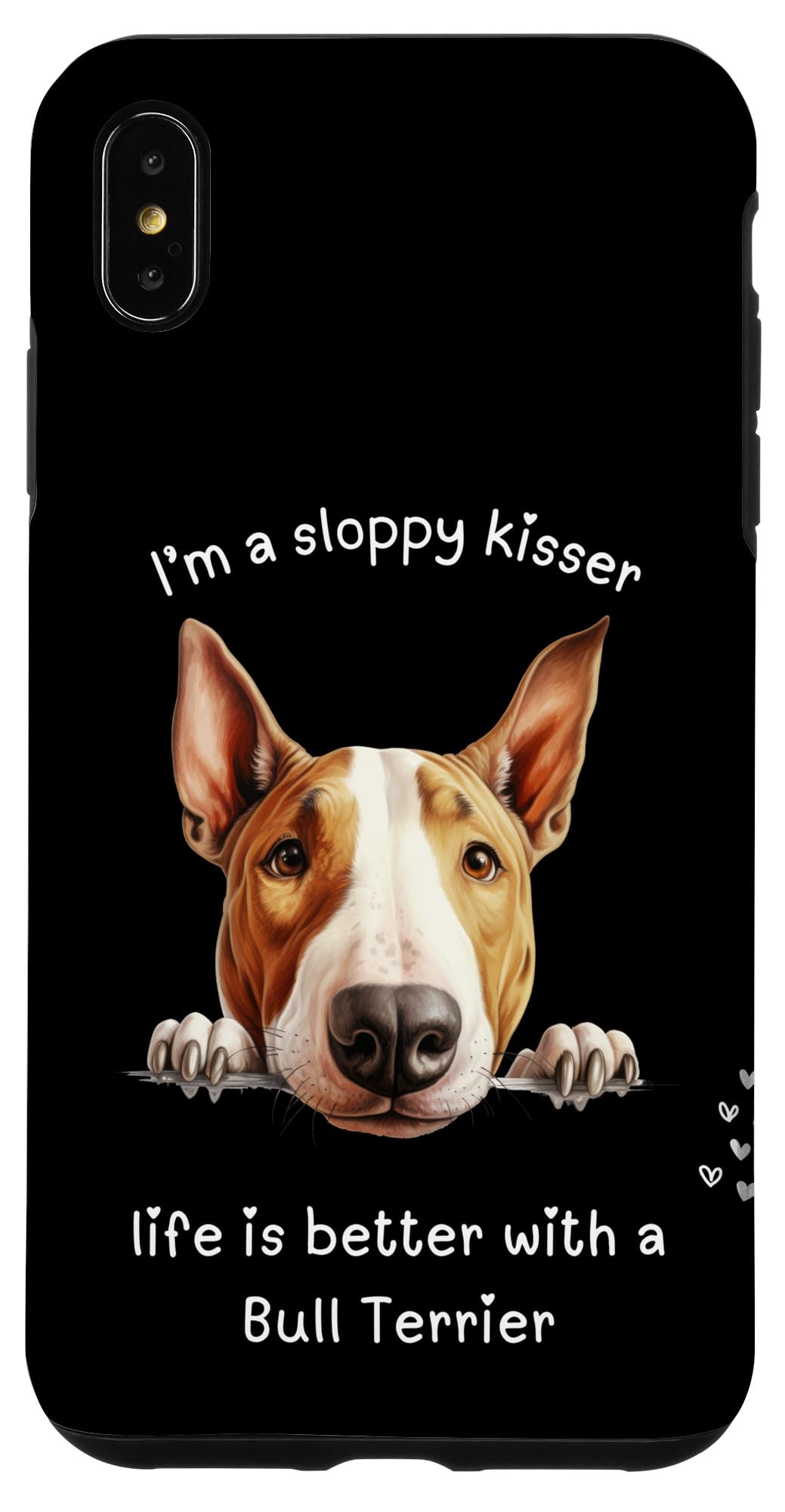 iPhone XS Max 私はずさんなキスをする人だ、ブルテリアとの生活はもっと良い スマホケース