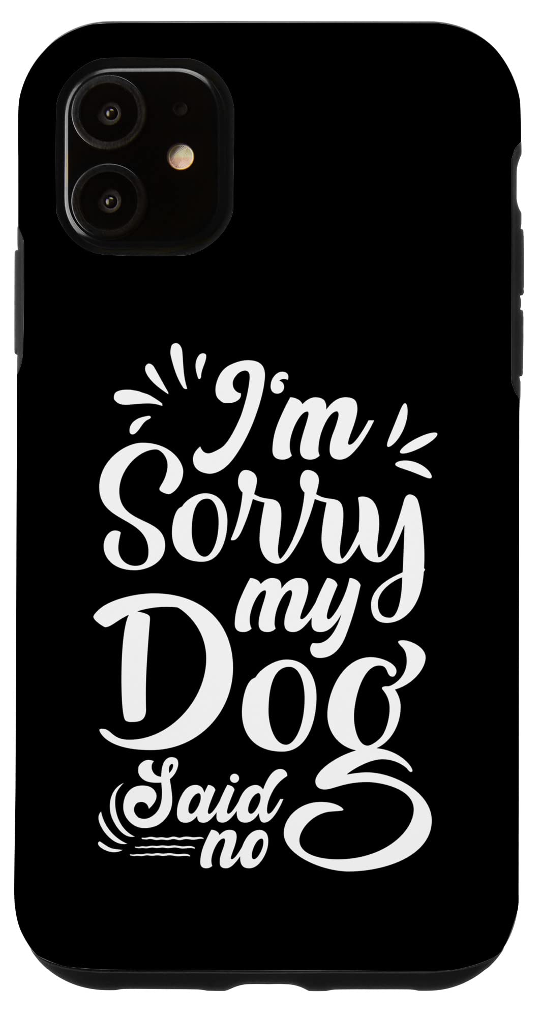 iPhone 11 ごめんなさい、私の犬は否と言いました-面白可笑しい洒落狆ころ濫りがわしい スマホケース スマートフォン・携帯電話アクセサリー-スマートフォン・タブレット-ケース・カバー