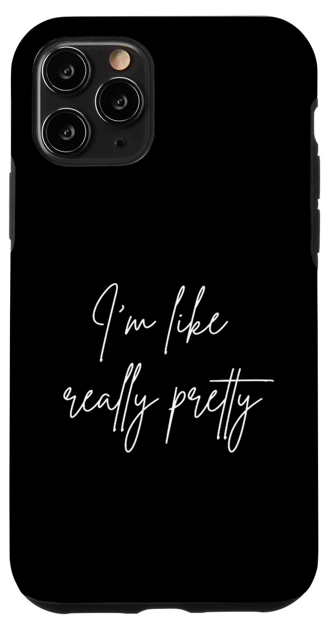 iPhone 11 Pro Im Like Really Pretty スマホケース