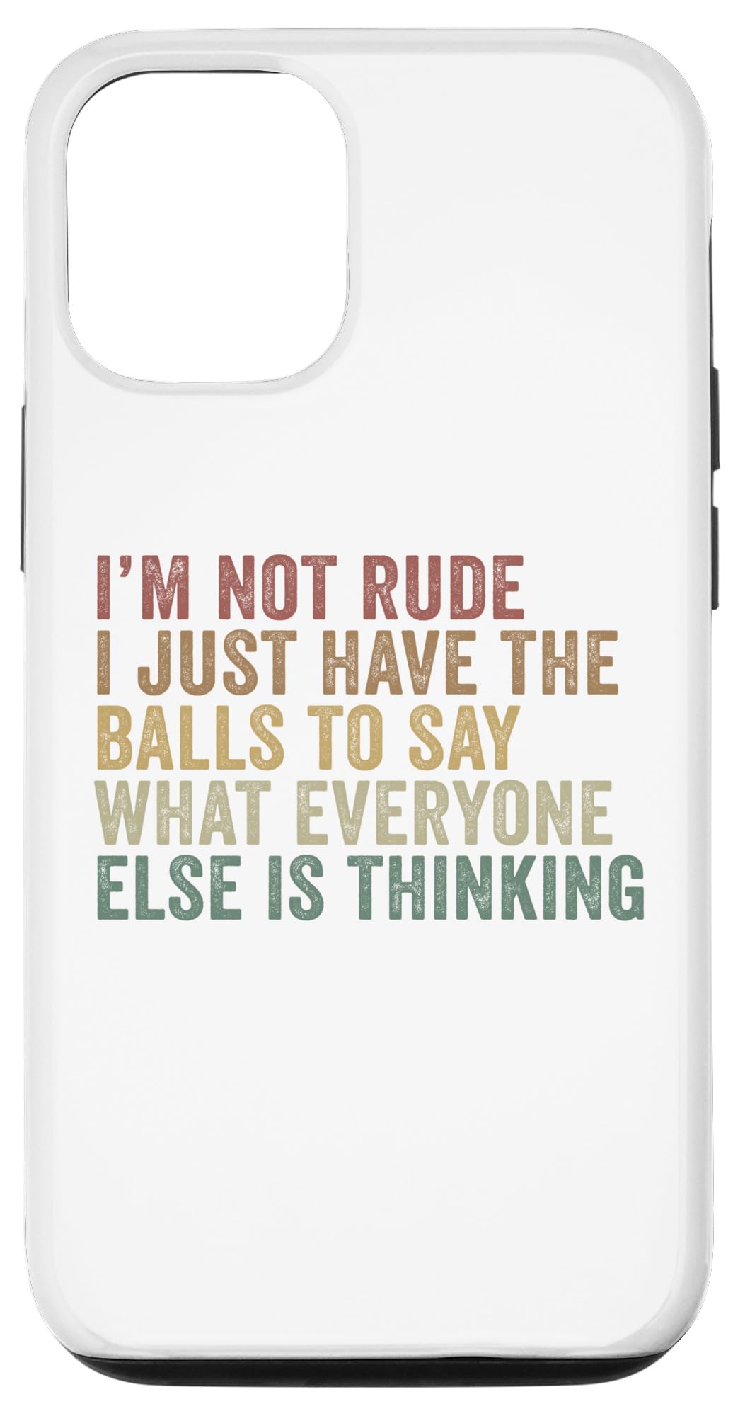 iPhone 15 I\u0027m Not Rude I Just Have The Balls Funny Outspoken Honesty スマホケース