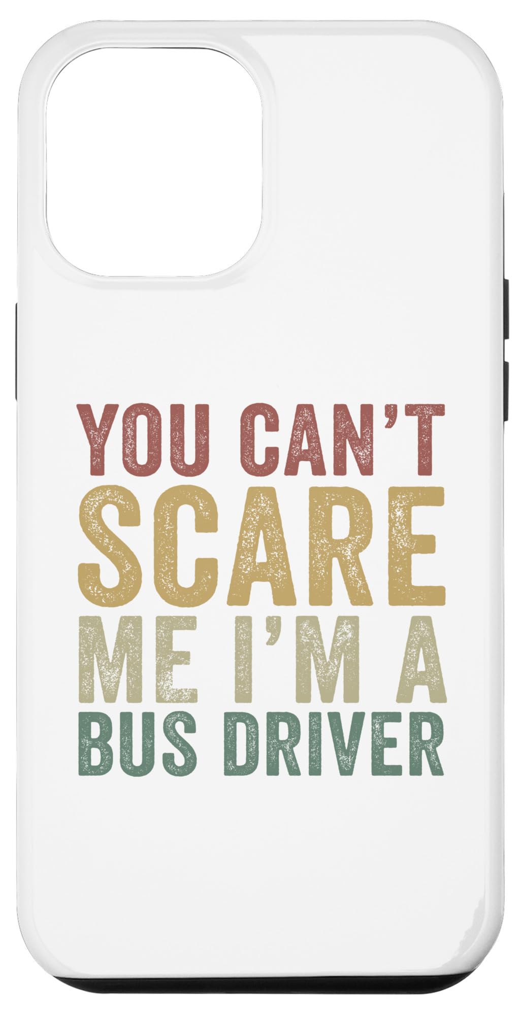 iPhone 13 Pro Max You Can\u0027t Scare Me I\u0027m A Bus Driver 面白可笑しい二階建てバス操作者 スマホケース