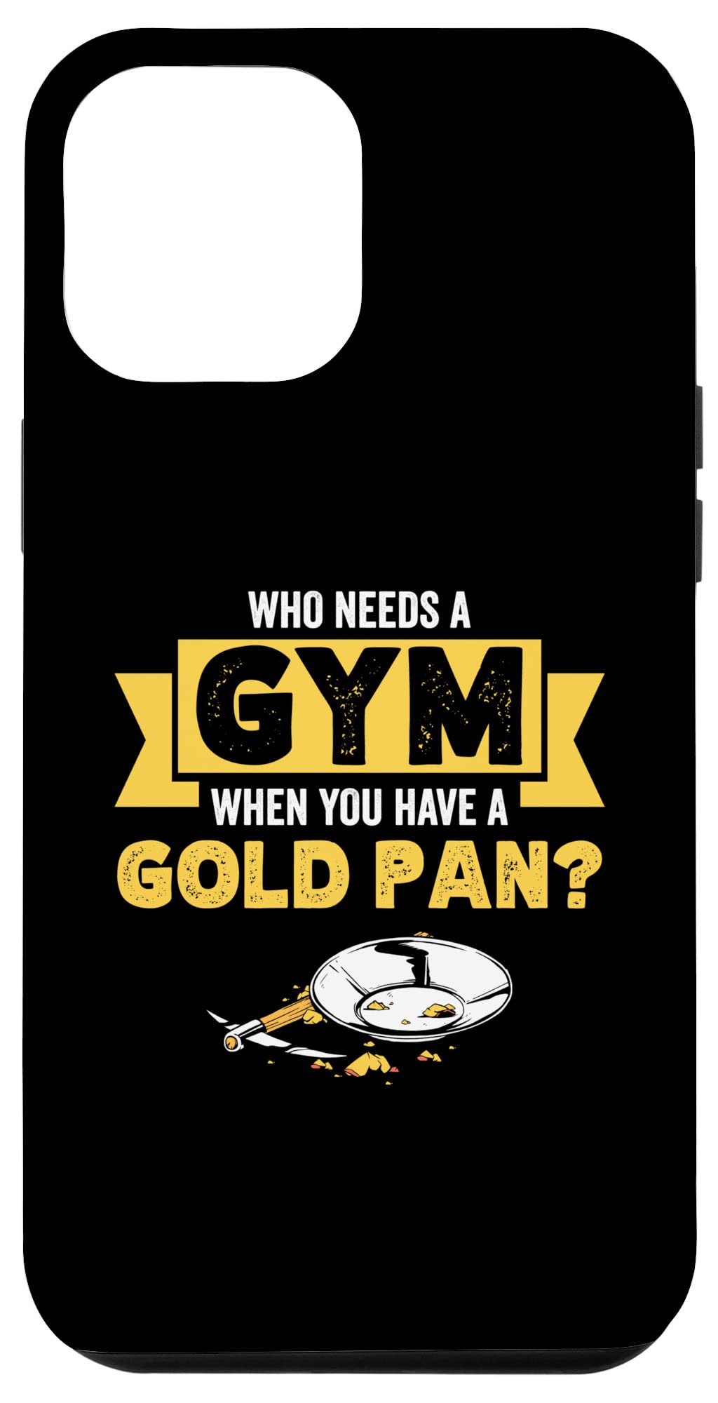 iPhone 15 Plus Gold Panning あなたがゴールドパンマイニングを持っているときにジムを必要とする人 スマホケース