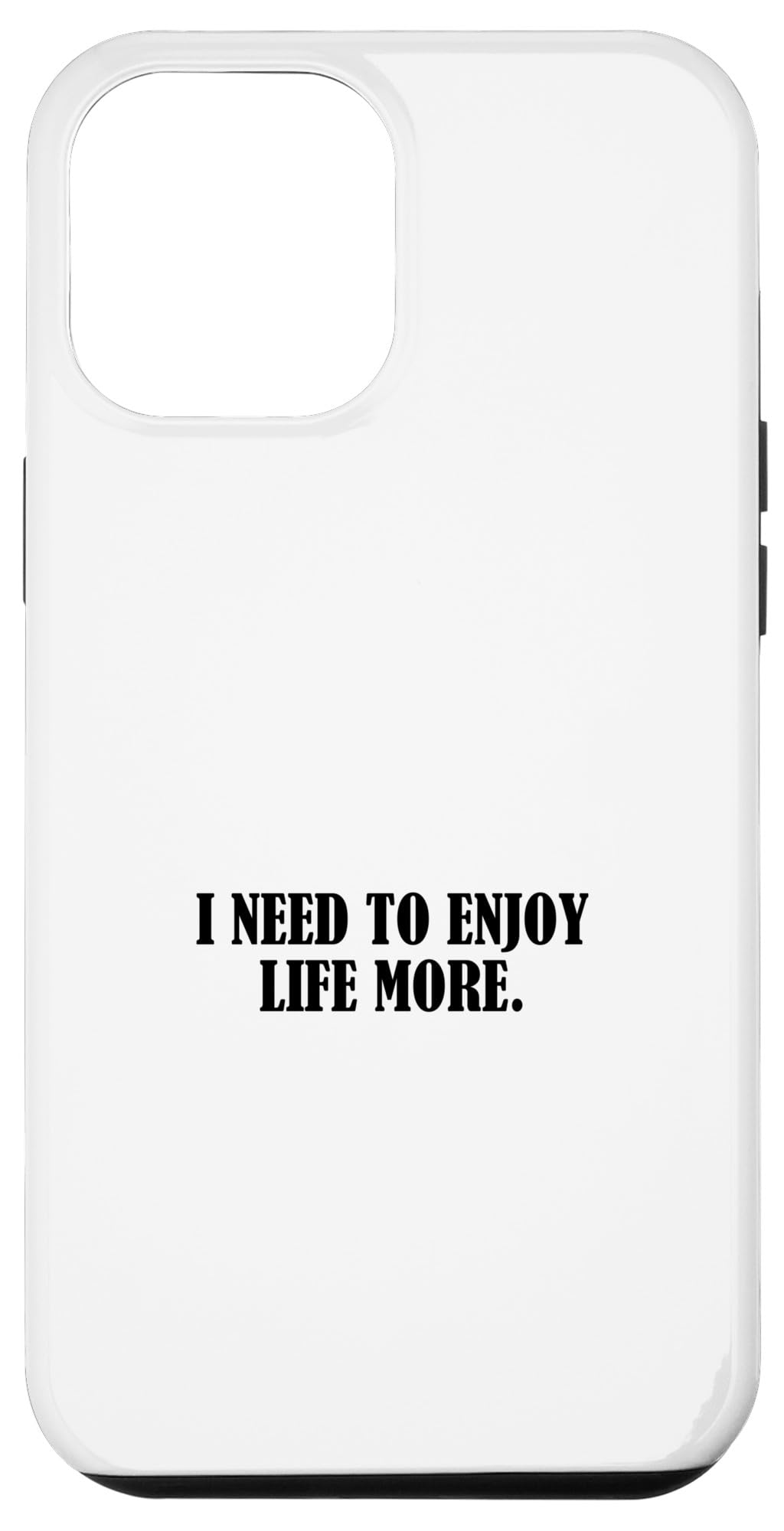 iPhone 15 Pro Max I need to enjoy life more スマホケース