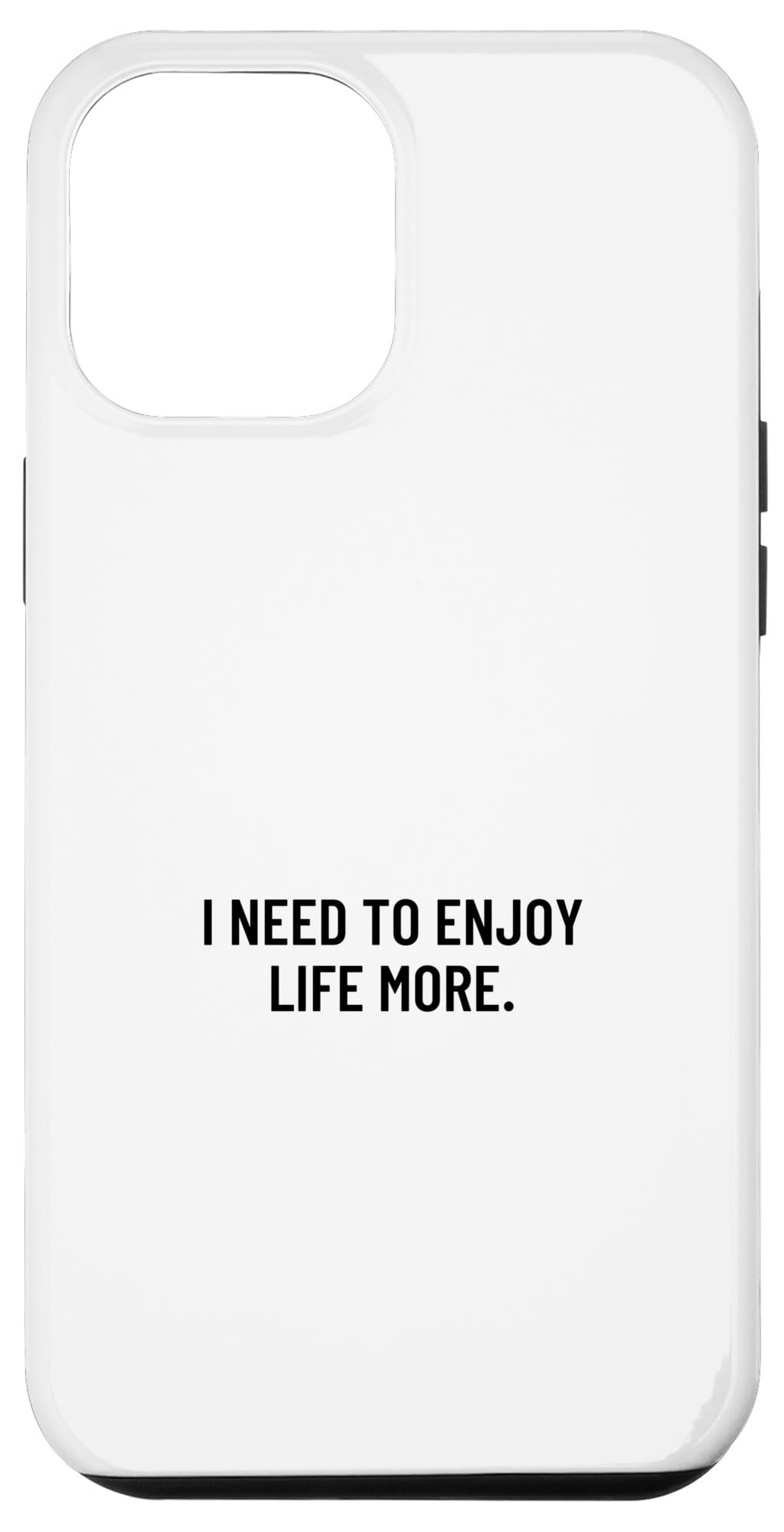 iPhone 15 Pro Max I need to enjoy life more スマホケース