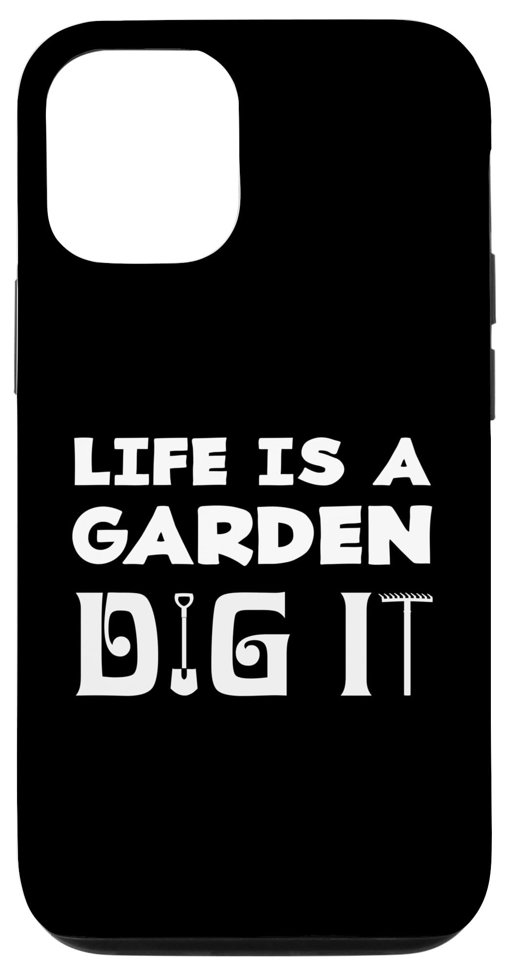 iPhone 14 Pro Life Is a Garden Dig It Funny ガーデニング 駄洒落ガーデナー ジョーク スマホケース