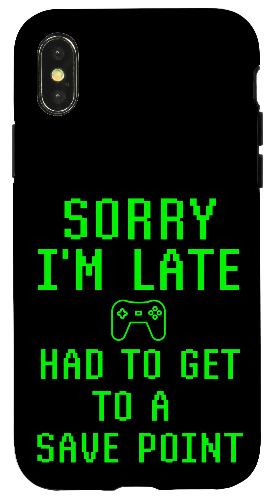 iPhone X/XS Sorry Im Late Had To Get To A Save Point おもしろゲーマー ゲーム スマホケース