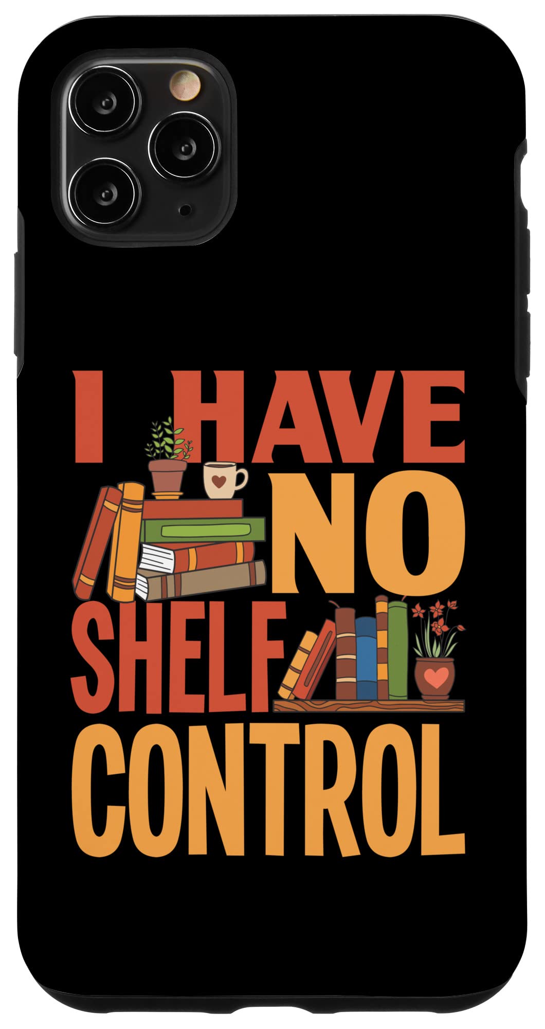 iPhone 11 Pro Max I Have No Shelf Control 図書館 本 読書 本 恋人 スマホケース