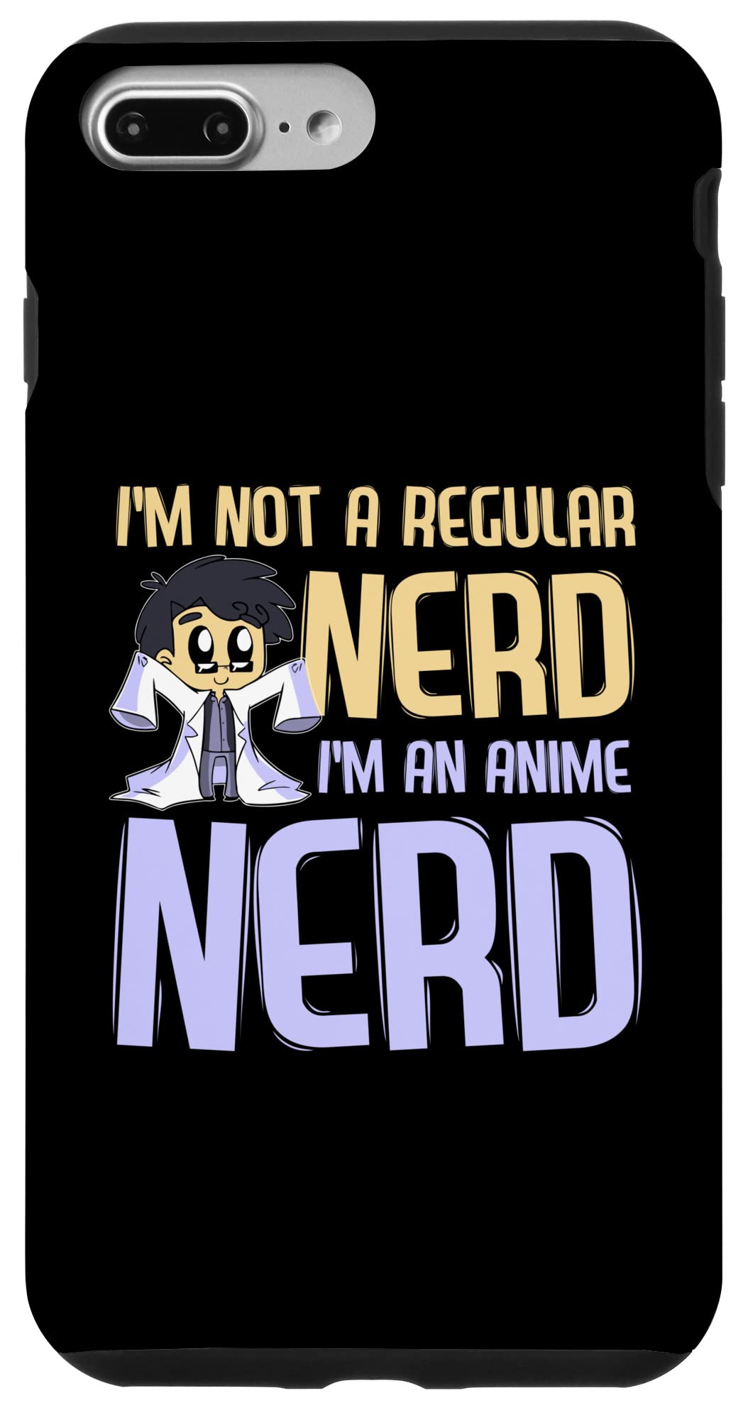 iPhone 7 Plus/8 Plus Im Not A Regular Nerd Im An Anime Nerd - コスプレ アニメ スマホケース