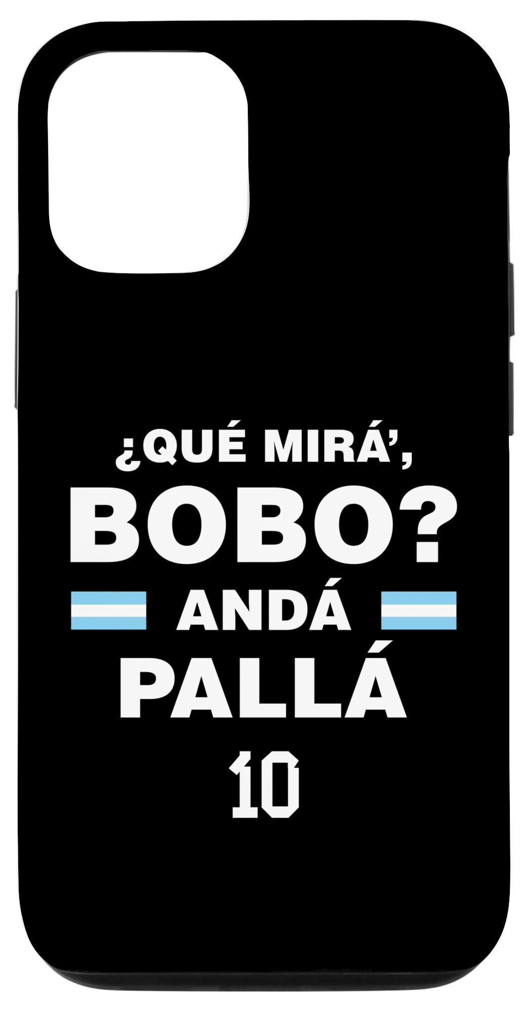 iPhone 13 Pro Que Mira´Bobo - アルゼンチン 10 - 蹴球気違いかかわり合い商いもの スマホケース
