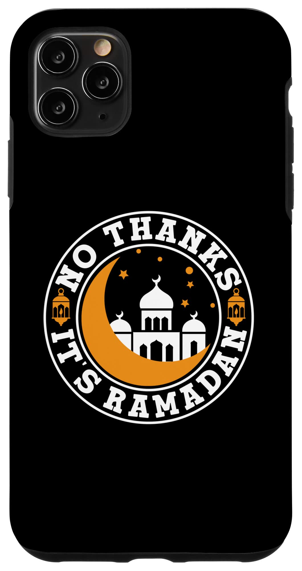 iPhone 11 Pro Max No Thanks It's Ramadan ムスリム イード ムバラク ラマダン カリーム スマホケース