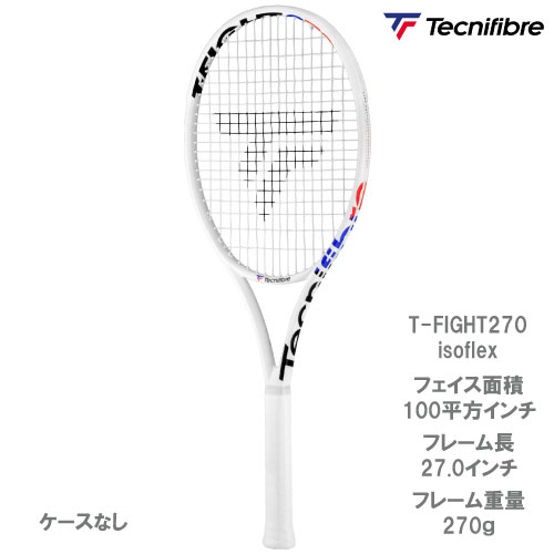 【ネットバーゲン】【張り代別】 テクニファイバー T-FIGHT 270 isoflex (Tecnifibre 14FI270I3) 硬式テニスラケット 23SS 【取寄せ商品】