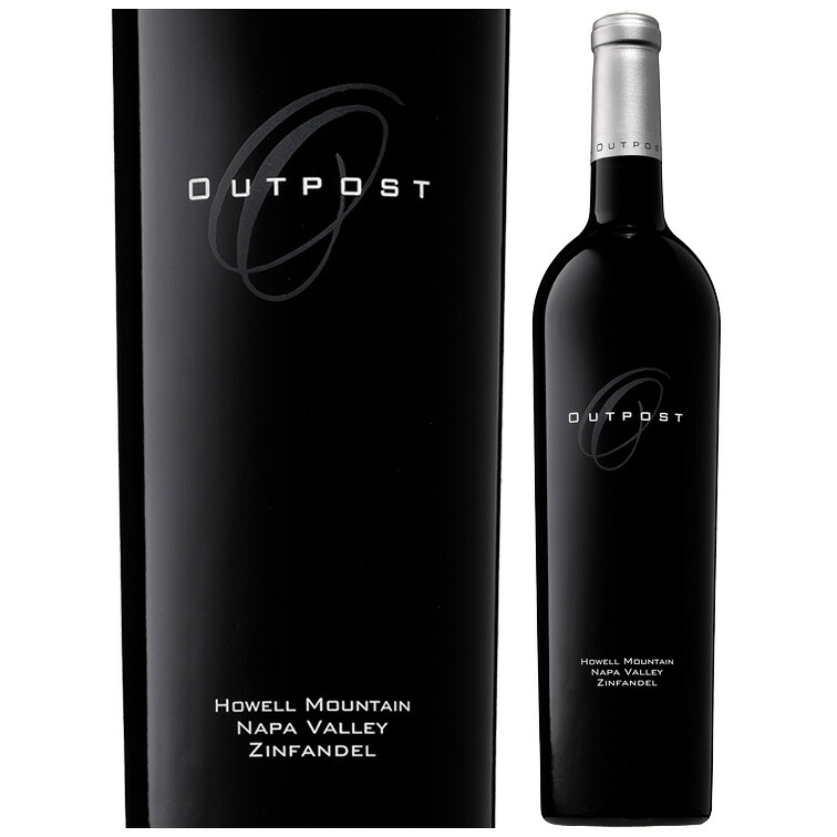 アウトポスト ジンファンデル エステート ヴィンヤード ハウエル マウンテン ナパ ヴァレー 2022Outpost Zinfandel Estate Vineyard Howell Mountain Napa Valley 750ml|青山ワインマーケット