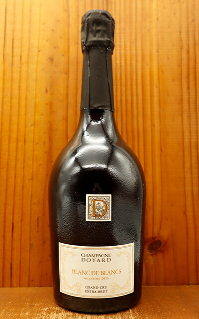 ドワイヤール キュヴェ ブラン ド ブラン 特級 グラン クリュ エクストラ ブリュット ミレジメ 2015 DOYARD Champagne Grand Cru Cuvee Blanc de Blancs Millesime 2015 Extra Brut Blanc de Blanc RM (Yannick & Guillaume DOYARD) AOC Grand Cru Millesime Champagne