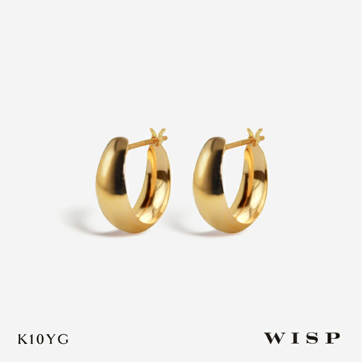 フープピアス K10 10金 ゴールド イエローゴールド 地金ピアス WISP ウィスプ ジュエリー ギフト プレゼント 幅広フープ 石なし デイリーピアス