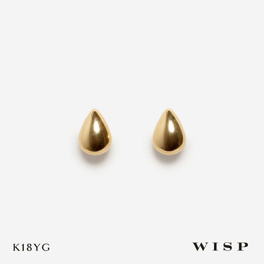 ピアス K18 18金 ゴールド シンプル スタッドピアス つけっぱなし ドロップ しずく 0.7×0.5 WISP ウィスプ ジュエリー ギフト プレゼント 誕生日 記念日 ご褒美|WISP JEWELRY