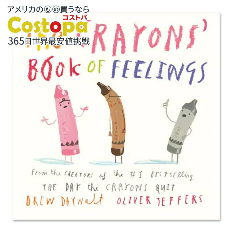 【楽天市場】【洋書】ザ・クレヨンズ・ブック・オブ・フィーリングス [ドリュー・デイウォルト / イラスト：オリバー・ジェファーズ] The Crayons' Book of Feelings