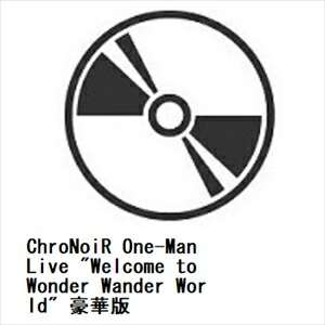 【BLU-R】ChroNoiR One-Man Live \
