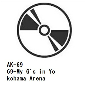 【BLU-R】AK-69 ／ 69-My G's in Yokohama Arena