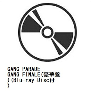 【CD】GANG PARADE ／ GANG FINALE(豪華盤)(Blu-ray Disc付)