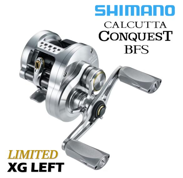シマノ/SHIMANO 26 カルカッタ コンクエスト BFS リミテッド XG LEFT ［CALCUTTA CONQUEST BFS LIMITED］ エキストラハイギア 左ハンドル BFS LTD XGL