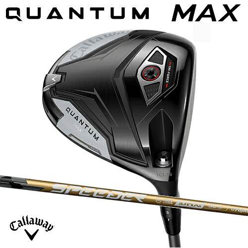 キャロウェイ QUANTUM MAX ドライバークアンタム DRIVER 右用SPEEDER NX GOLD 50 シャフトCallaway 日本正規品メンズ 男性ヘッドカバー付【送料無料】【ゴルフ】｜ユアーズゴルフプラザ