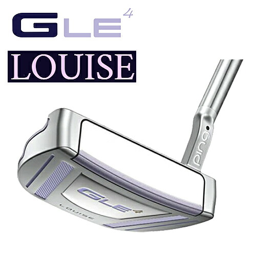 【カスタムモデル 日本正規品】 ピン G Le4 パター LOUISE ルイーズ トゥ・バランス ジーエルイー4 PING PUTTER レディース パター ヘッドカバー付き PING公認フィッター店 ゴルフ ping gle4